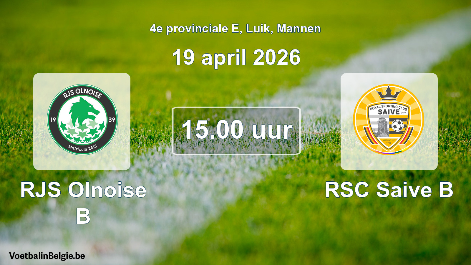 Match prévu football hommes: RJS Olnoise B - RSC Saive B (19 avril 2026)