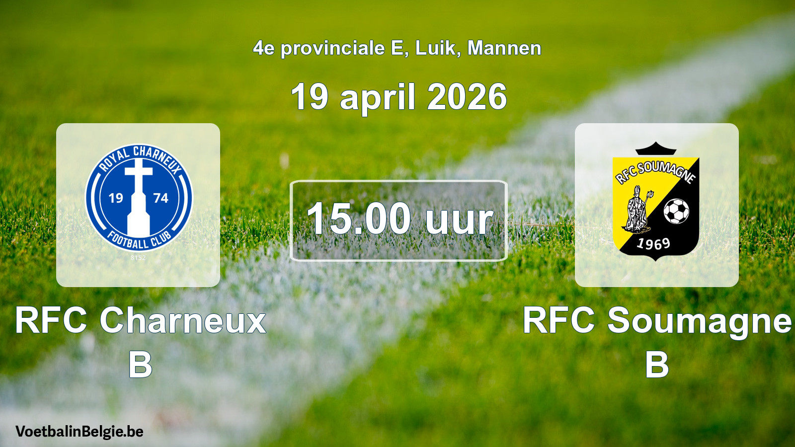 Scheduled match men football: RFC Charneux B - RFC Soumagne B (19 April 2026)