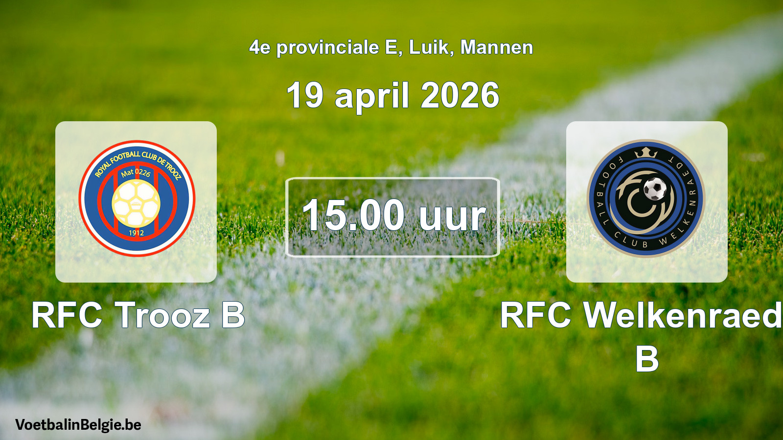 Scheduled match men football: RFC Trooz B - RFC Welkenraedt B (19 April 2026)