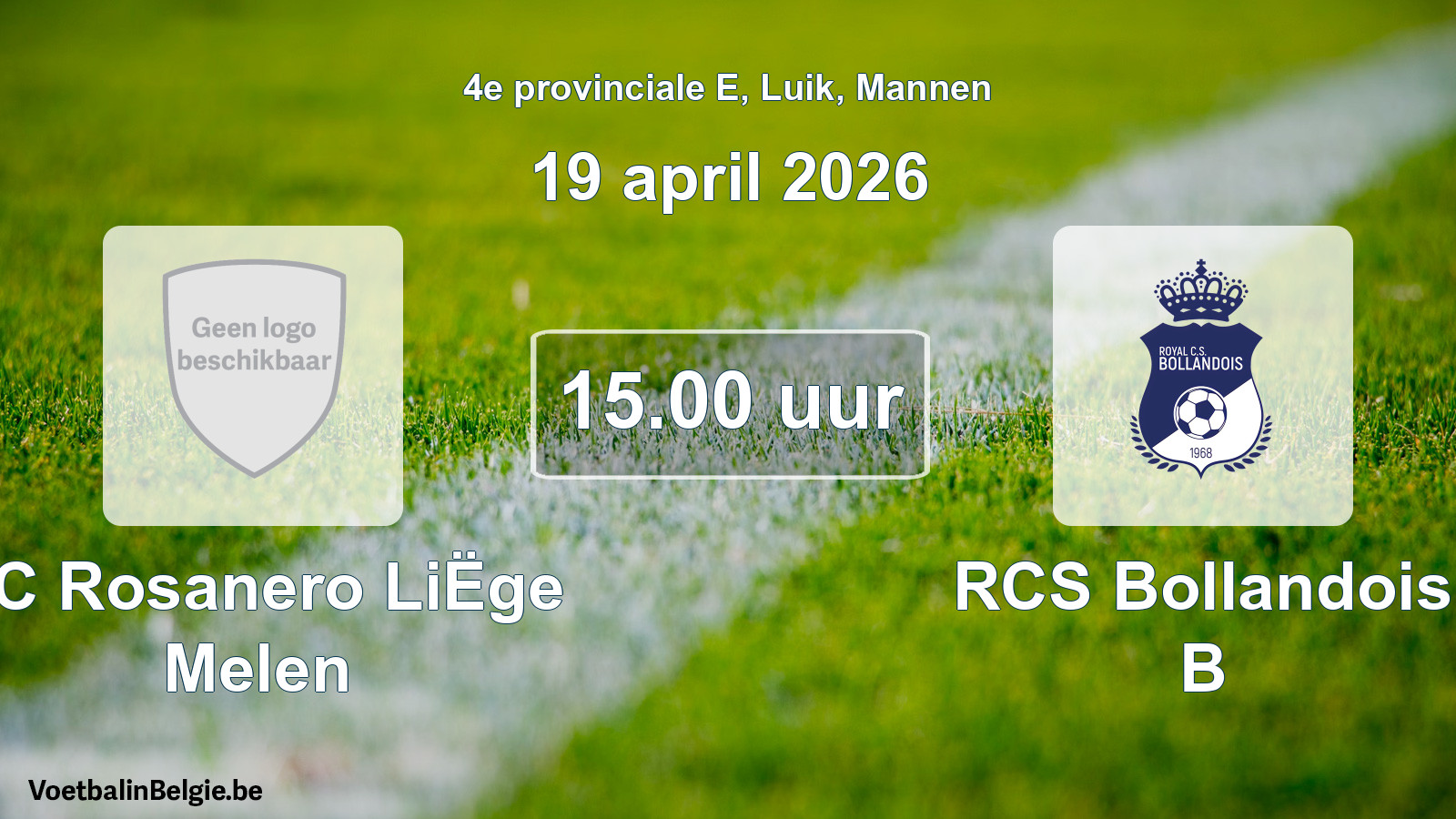 Scheduled match men football: FC Rosanero LiËge Melen - RCS Bollandois B (19 April 2026)