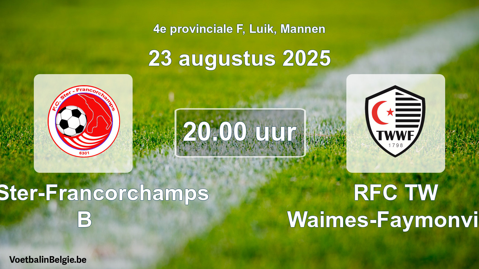 Scheduled match men football: FC Ster-Francorchamps B - RFC TW Waimes-Faymonville (23 August 2025)