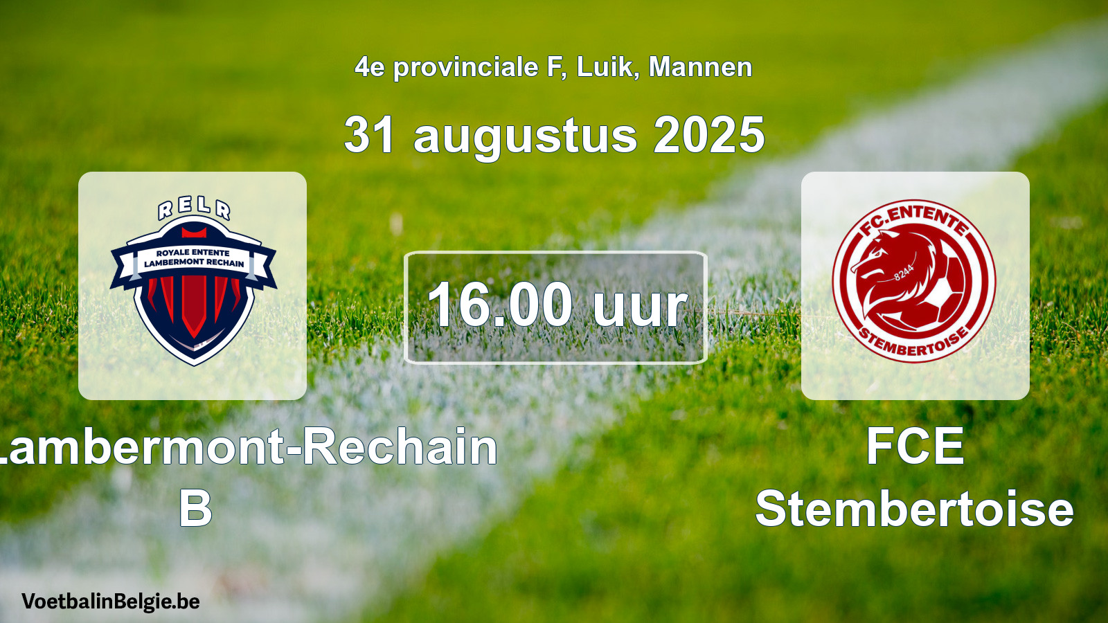 Scheduled match men football: RE Lambermont-Rechain B - FCE Stembertoise (31 August 2025)