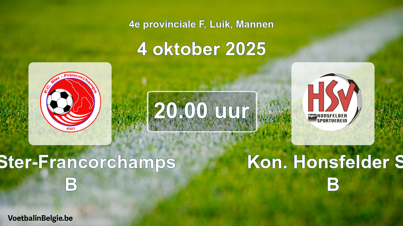 Scheduled match men football: FC Ster-Francorchamps B - Kon. Honsfelder SV B (4 October 2025)