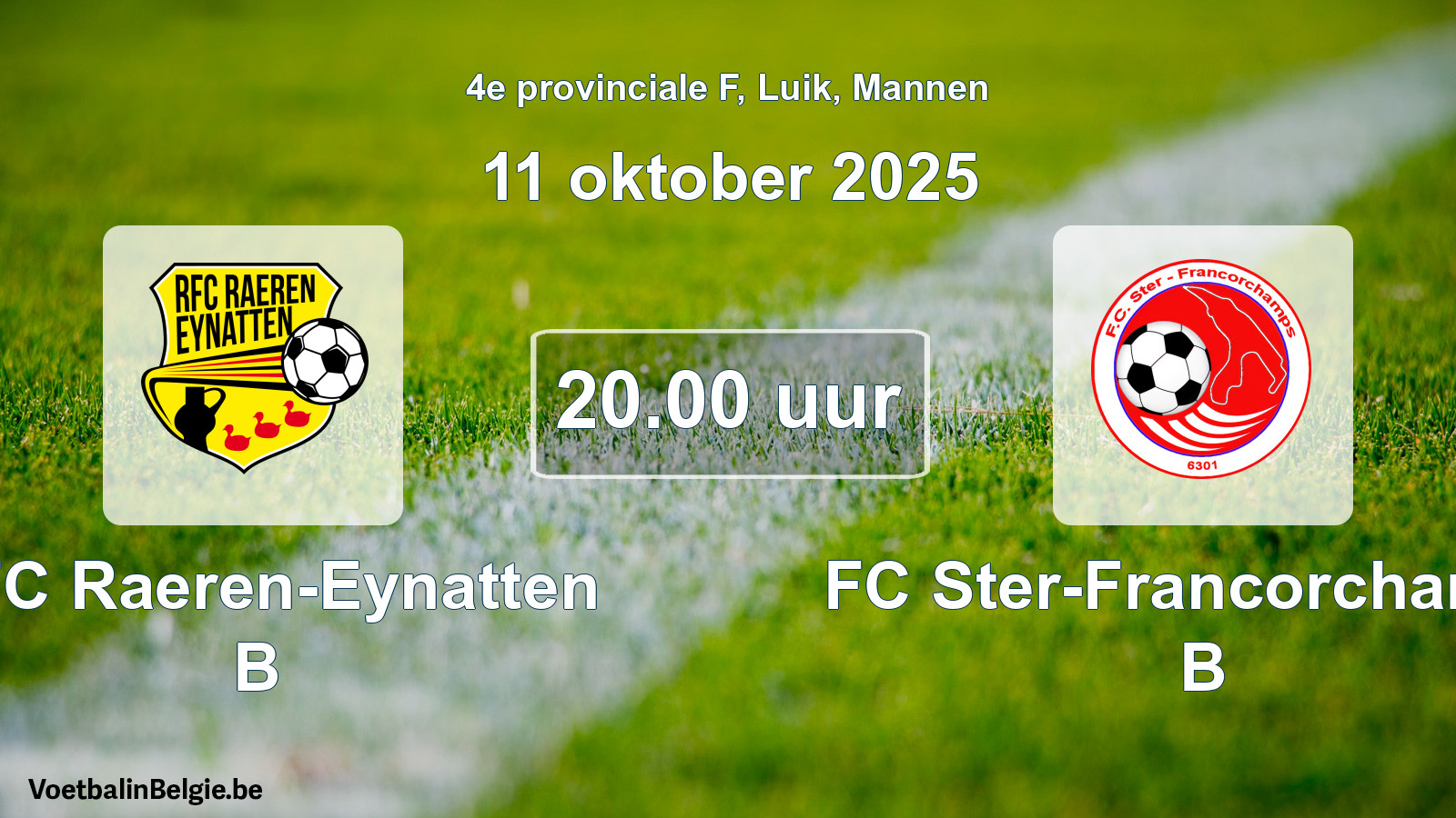 Scheduled match men football: RFC Raeren-Eynatten B - FC Ster-Francorchamps B (11 October 2025)