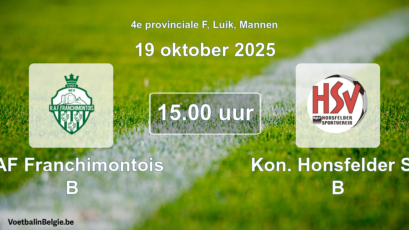 Scheduled match men football: RAF Franchimontois B - Kon. Honsfelder SV B (19 October 2025)