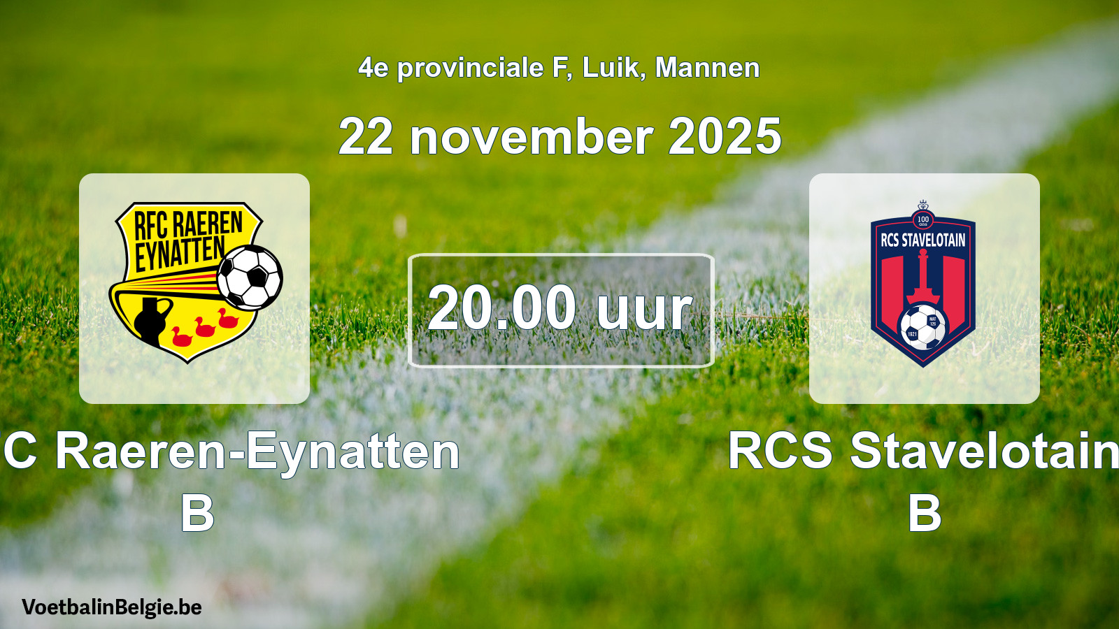 Scheduled match men football: RFC Raeren-Eynatten B - RCS Stavelotain B (22 November 2025)