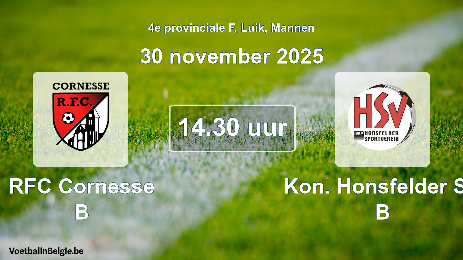Match prévu football hommes: RFC Cornesse B - Kon. Honsfelder SV B (30 novembre 2025)