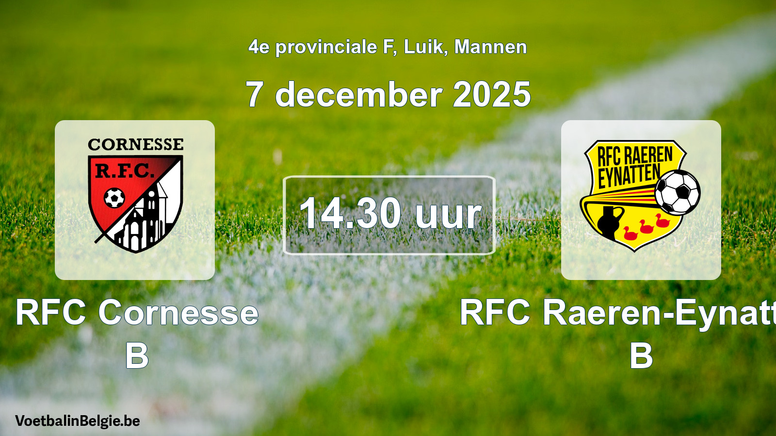 Match prévu football hommes: RFC Cornesse B - RFC Raeren-Eynatten B (7 décembre 2025)
