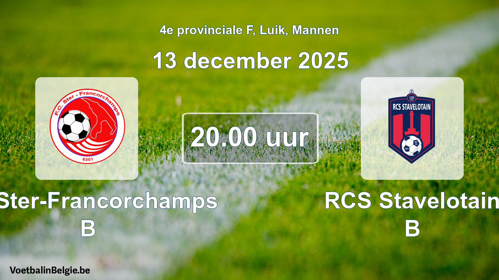 Geplantes Spiel männer-Fußball: FC Ster-Francorchamps B - RCS Stavelotain B (13 Dezember 2025)