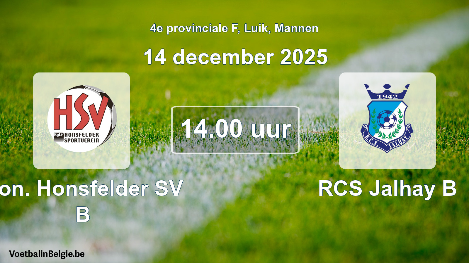 Scheduled match men football: Kon. Honsfelder SV B - RCS Jalhay B (14 December 2025)