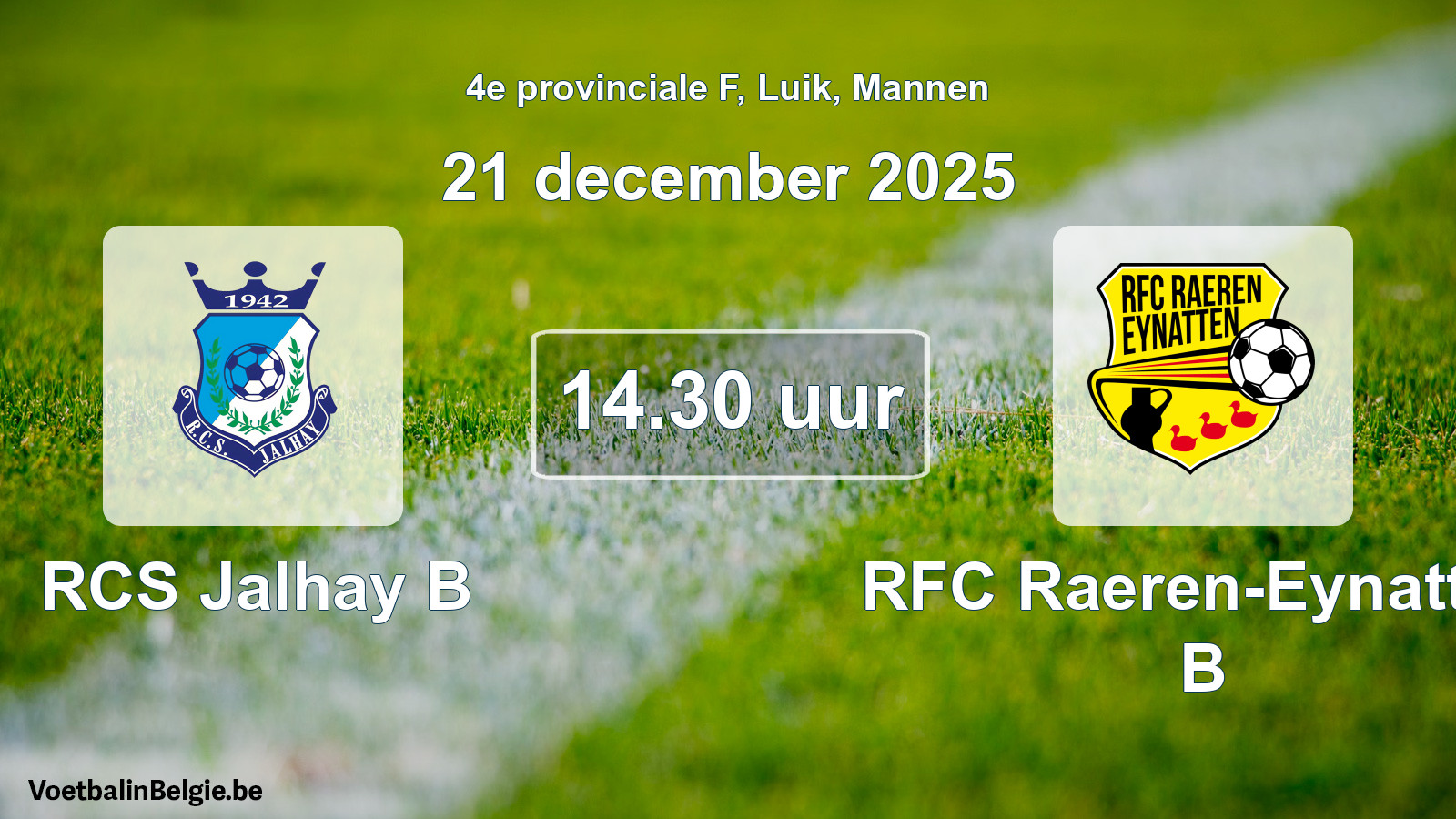 Scheduled match men football: RCS Jalhay B - RFC Raeren-Eynatten B (21 December 2025)