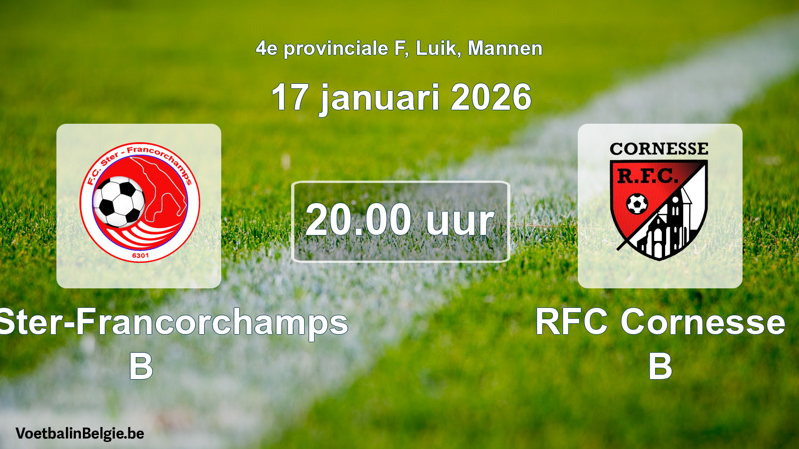 Match prévu football hommes: FC Ster-Francorchamps B - RFC Cornesse B (17 janvier 2026)