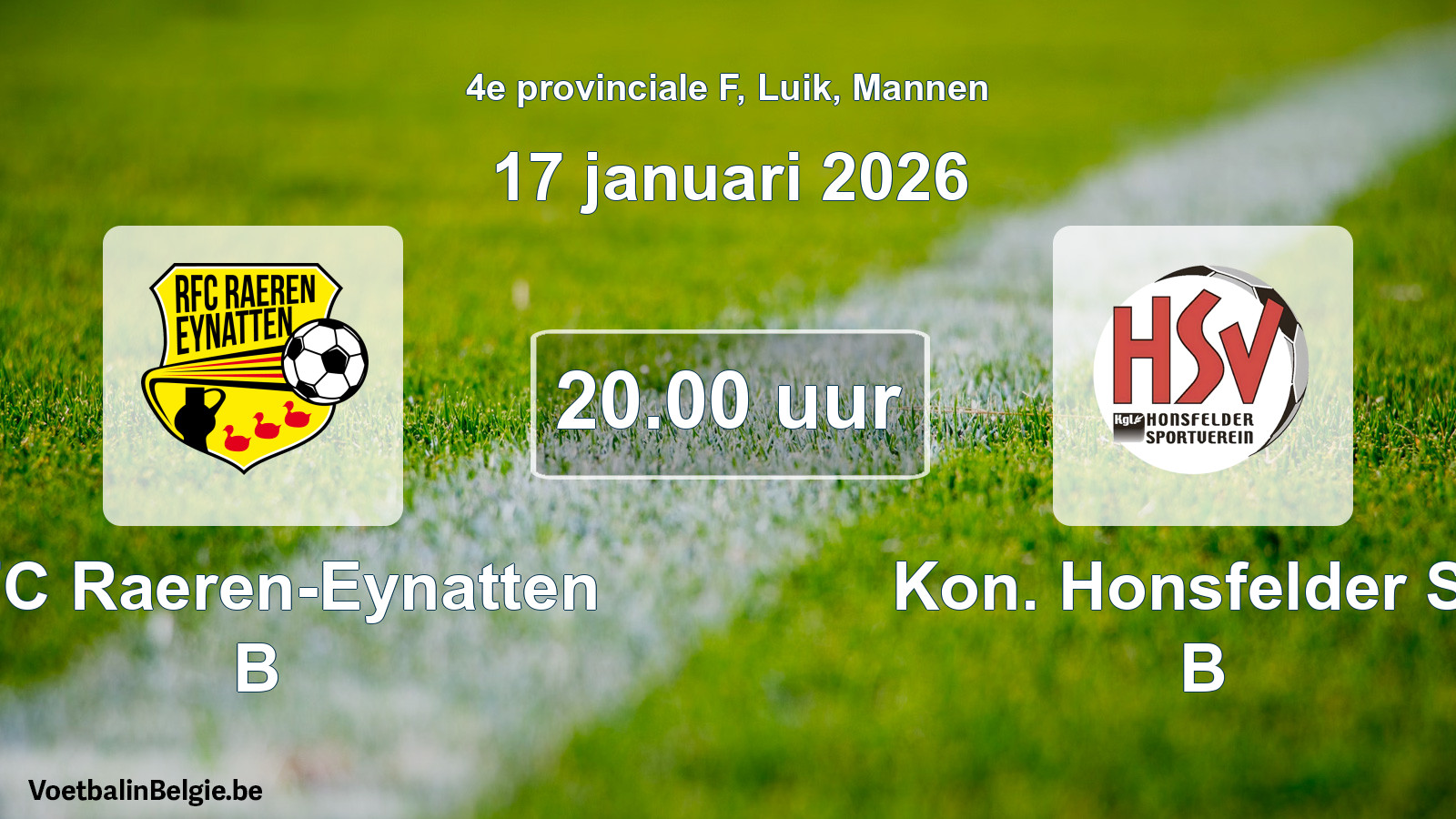Scheduled match men football: RFC Raeren-Eynatten B - Kon. Honsfelder SV B (17 January 2026)