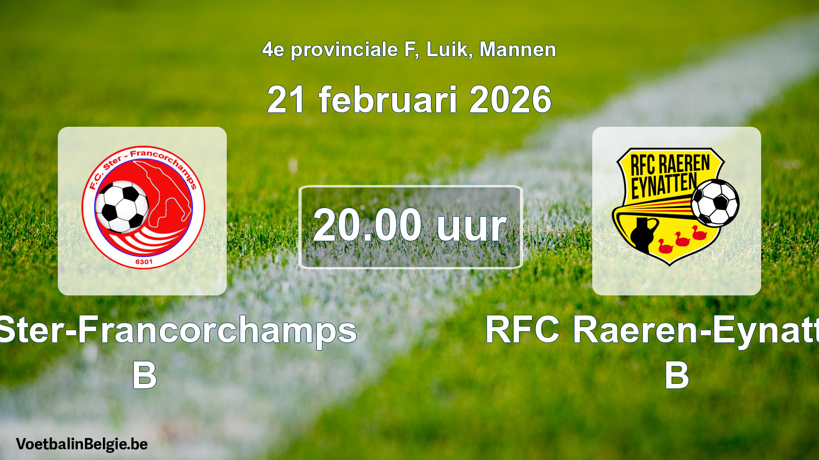 Scheduled match men football: FC Ster-Francorchamps B - RFC Raeren-Eynatten B (21 February 2026)
