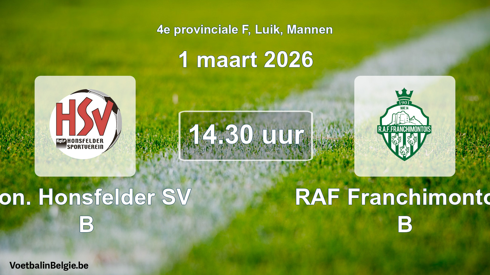 Scheduled match men football: Kon. Honsfelder SV B - RAF Franchimontois B (1 March 2026)
