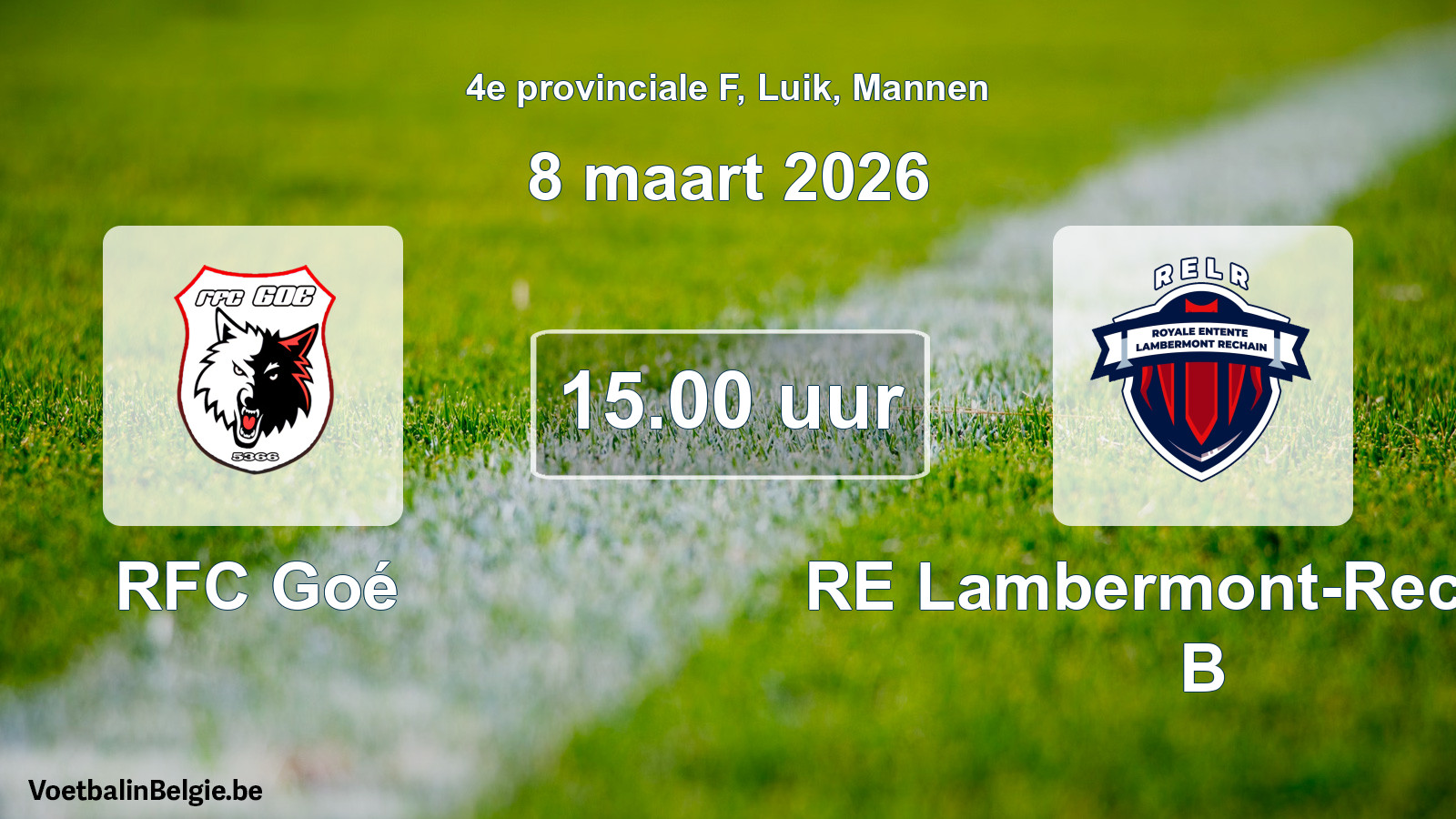 Scheduled match men football: RFC Goé - RE Lambermont-Rechain B (8 March 2026)