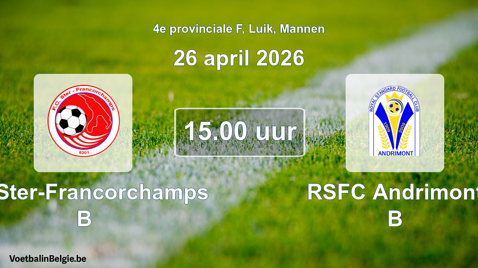 Match prévu football hommes: FC Ster-Francorchamps B - RSFC Andrimont B (26 avril 2026)