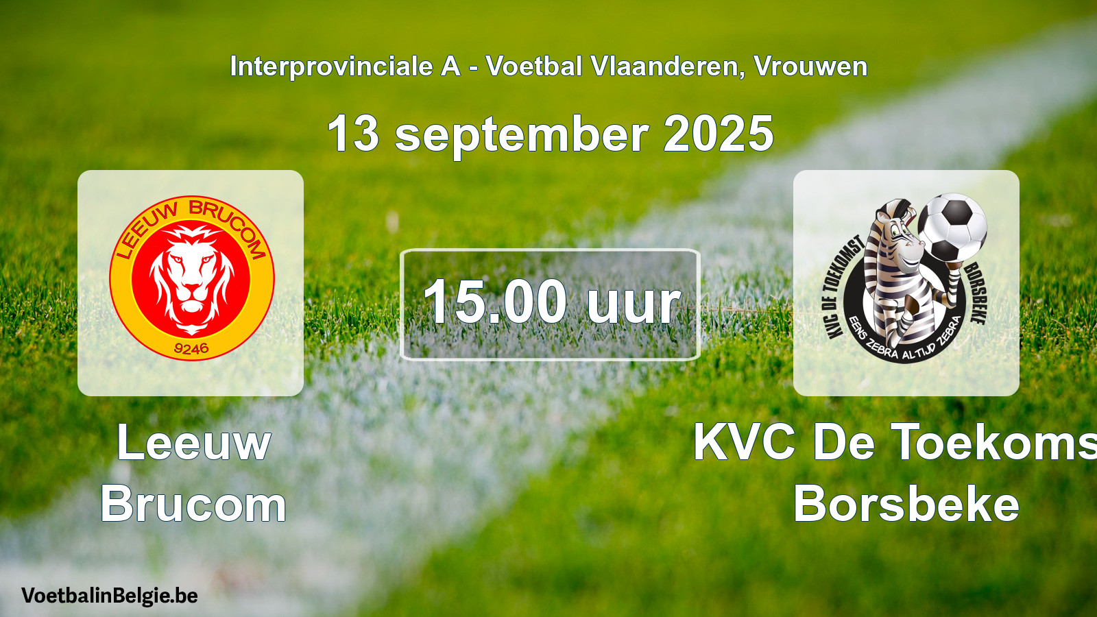 Match prévu football femmes: Leeuw Brucom - KVC De Toekomst Borsbeke (13 septembre 2025)
