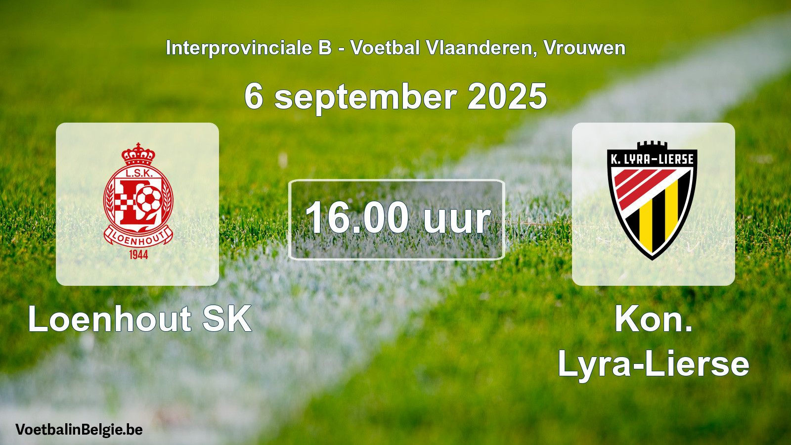 Scheduled match women football: Loenhout SK - Kon. Lyra-Lierse (6 September 2025)