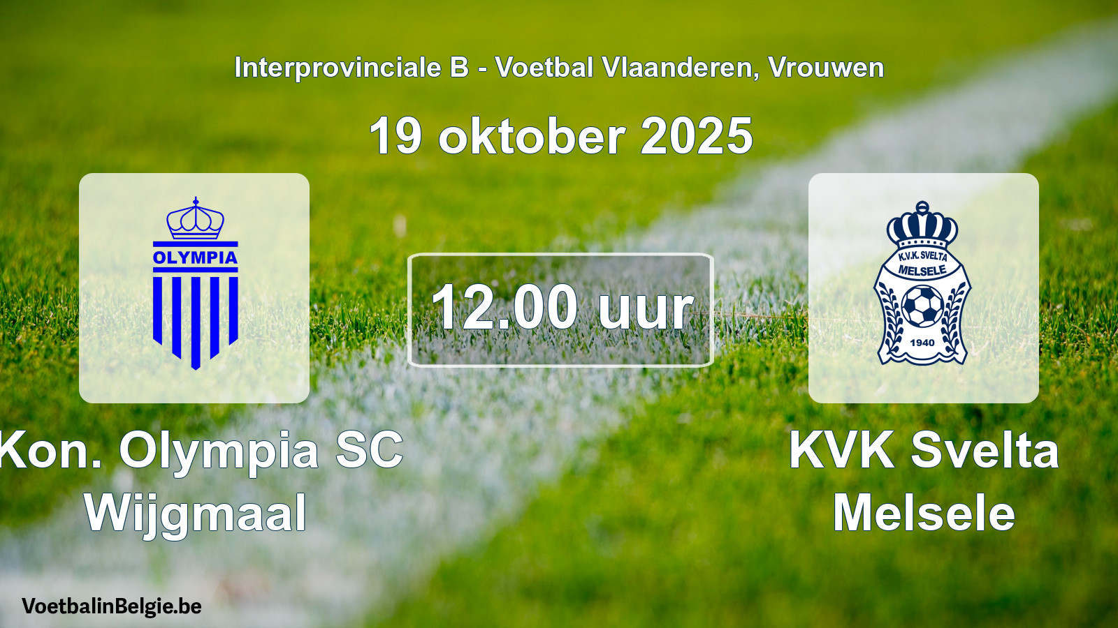 Scheduled match women football: Kon. Olympia SC Wijgmaal - KVK Svelta Melsele (19 October 2025)