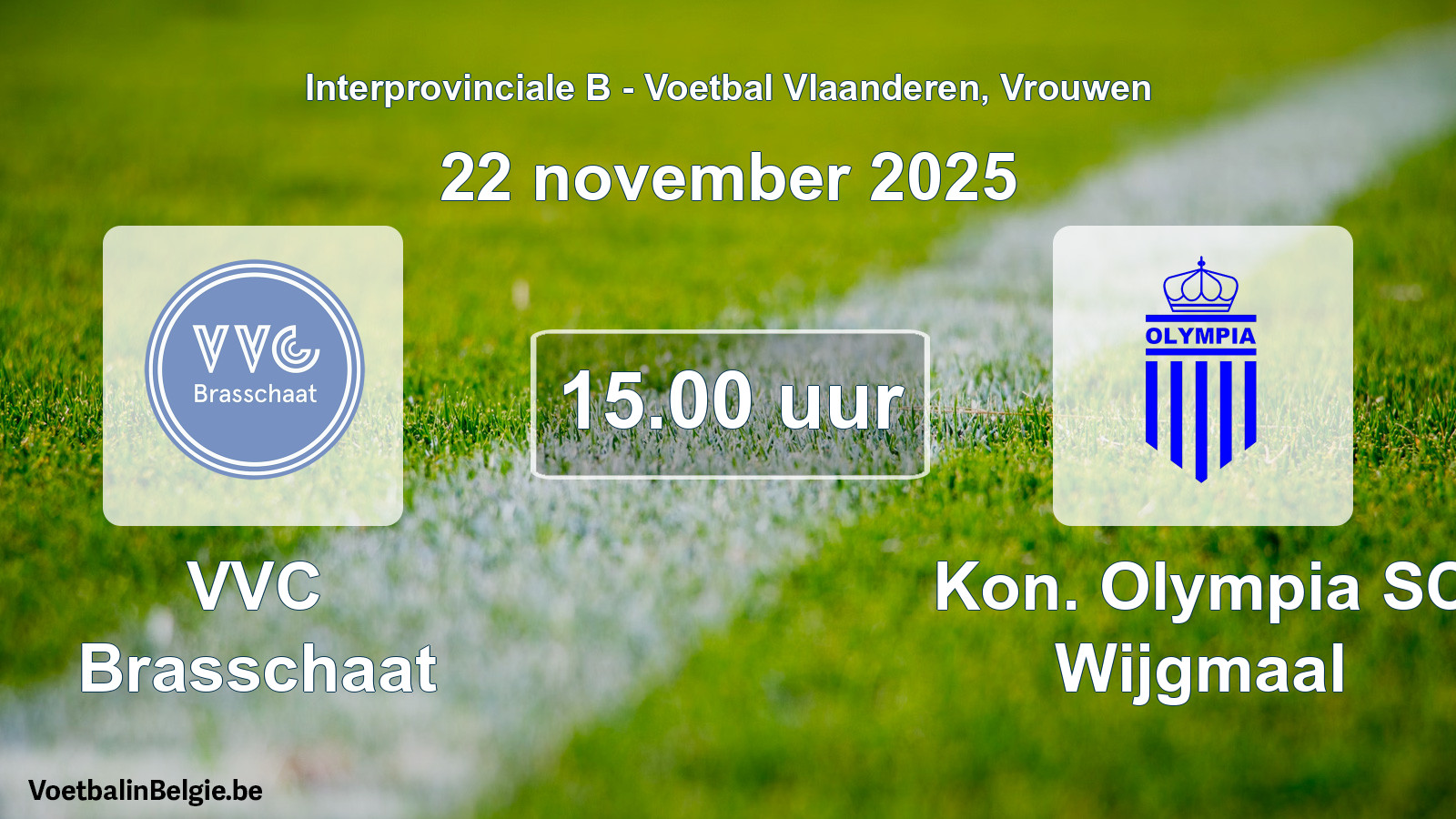 Scheduled match women football: VVC Brasschaat - Kon. Olympia SC Wijgmaal (22 November 2025)