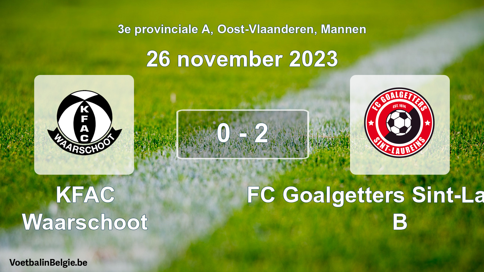Played match men football: KFAC Waarschoot - FC Goalgetters Sint-Laureins B 0 - 2 (26 November 2023)