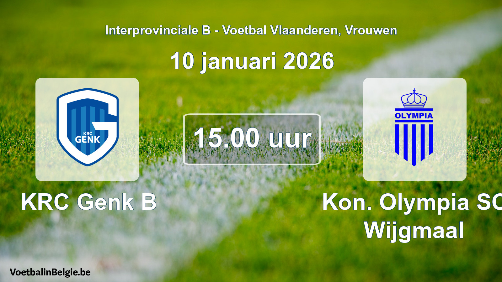 Scheduled match women football: KRC Genk B - Kon. Olympia SC Wijgmaal (10 January 2026)