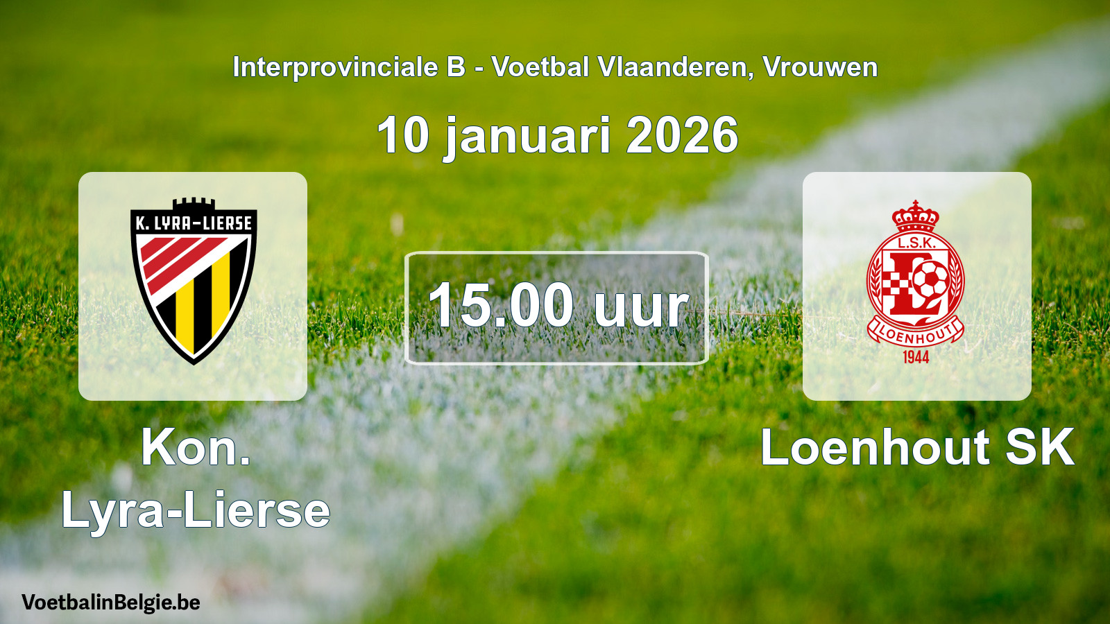 Scheduled match women football: Kon. Lyra-Lierse - Loenhout SK (10 January 2026)
