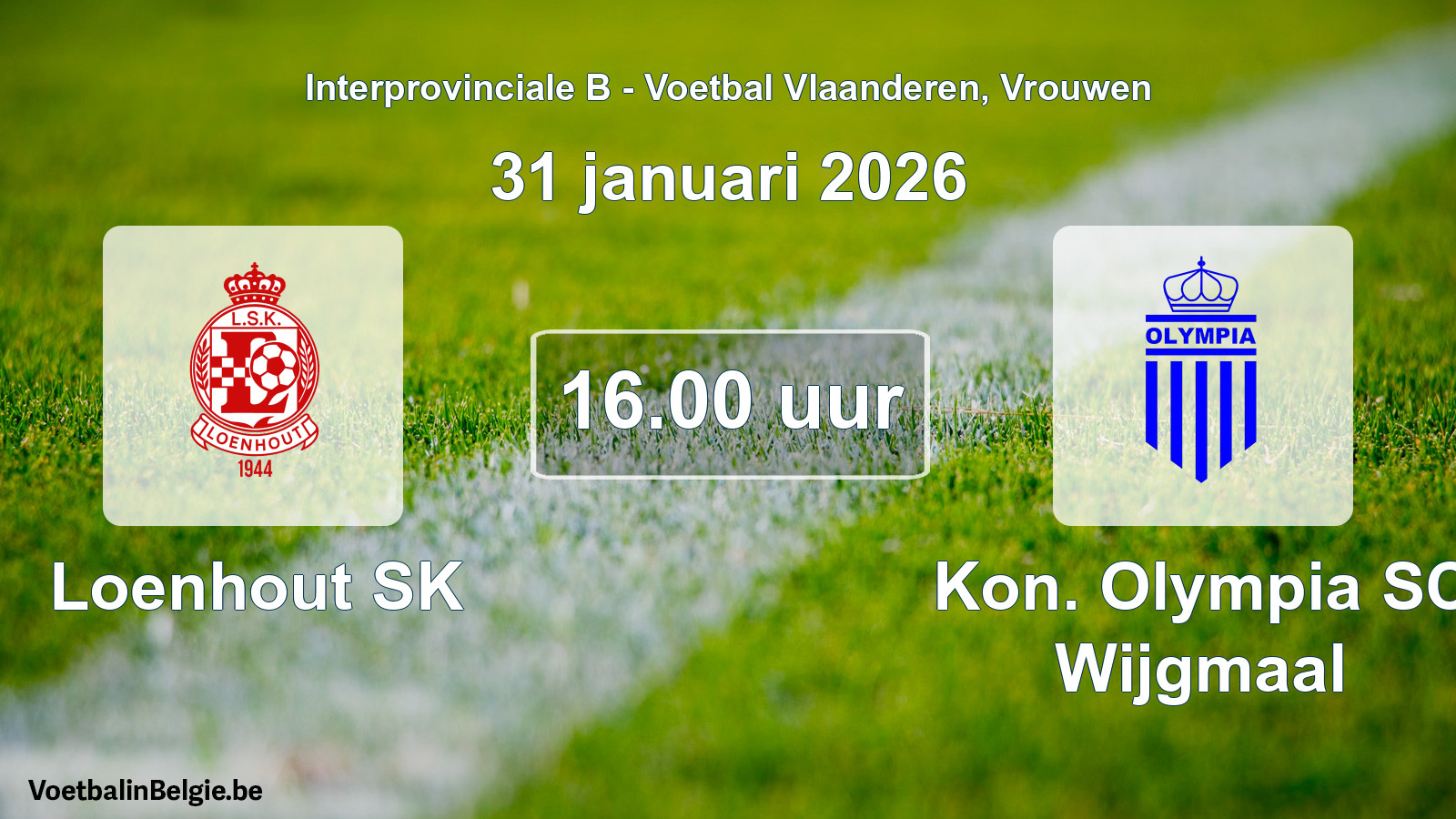 Scheduled match women football: Loenhout SK - Kon. Olympia SC Wijgmaal (31 January 2026)