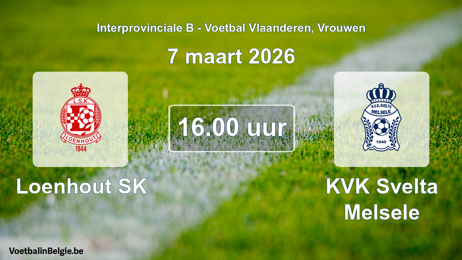 Scheduled match women football: Loenhout SK - KVK Svelta Melsele (7 March 2026)