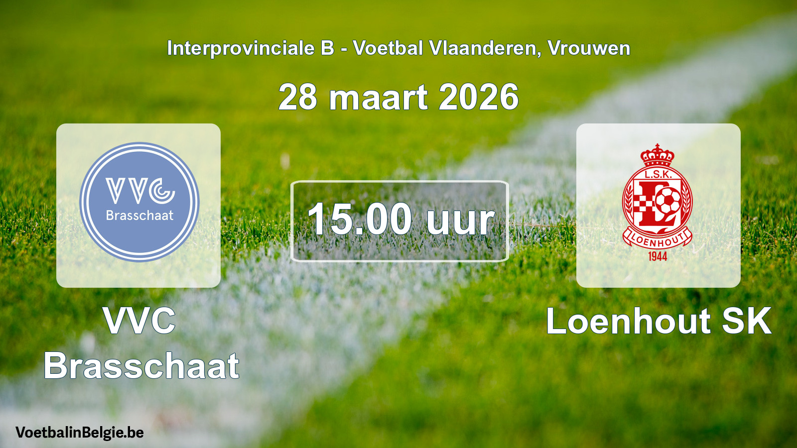 Scheduled match women football: VVC Brasschaat - Loenhout SK (28 March 2026)