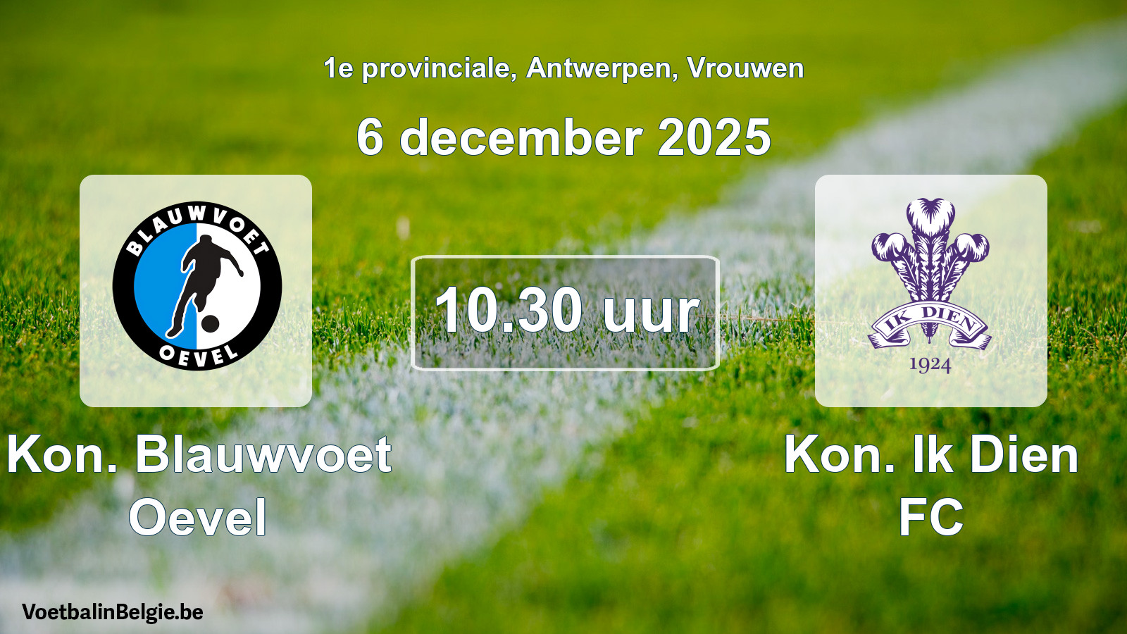 Geplande wedstrijd vrouwenvoetbal: Kon. Blauwvoet Oevel - Kon. Ik Dien FC (6 december 2025)