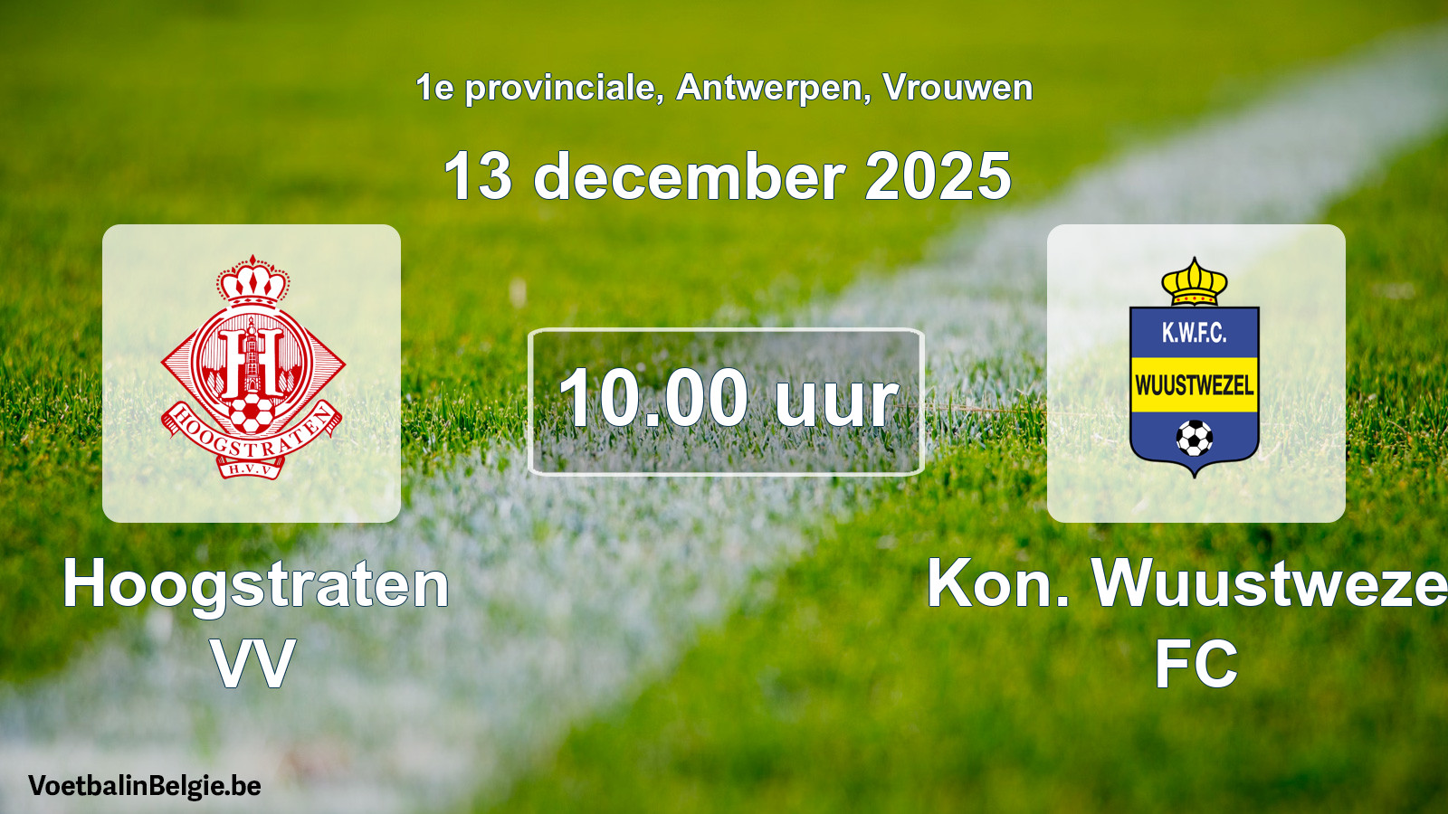 Scheduled match women football: Hoogstraten VV - Kon. Wuustwezel FC (13 December 2025)