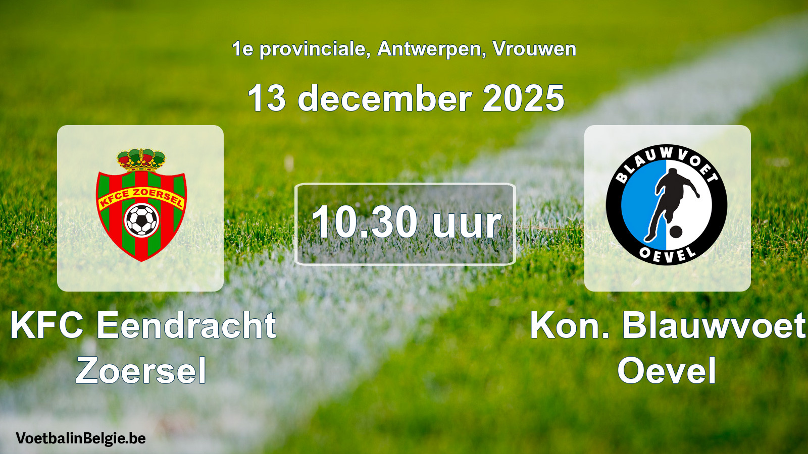 Geplande wedstrijd vrouwenvoetbal: KFC Eendracht Zoersel - Kon. Blauwvoet Oevel (13 december 2025)