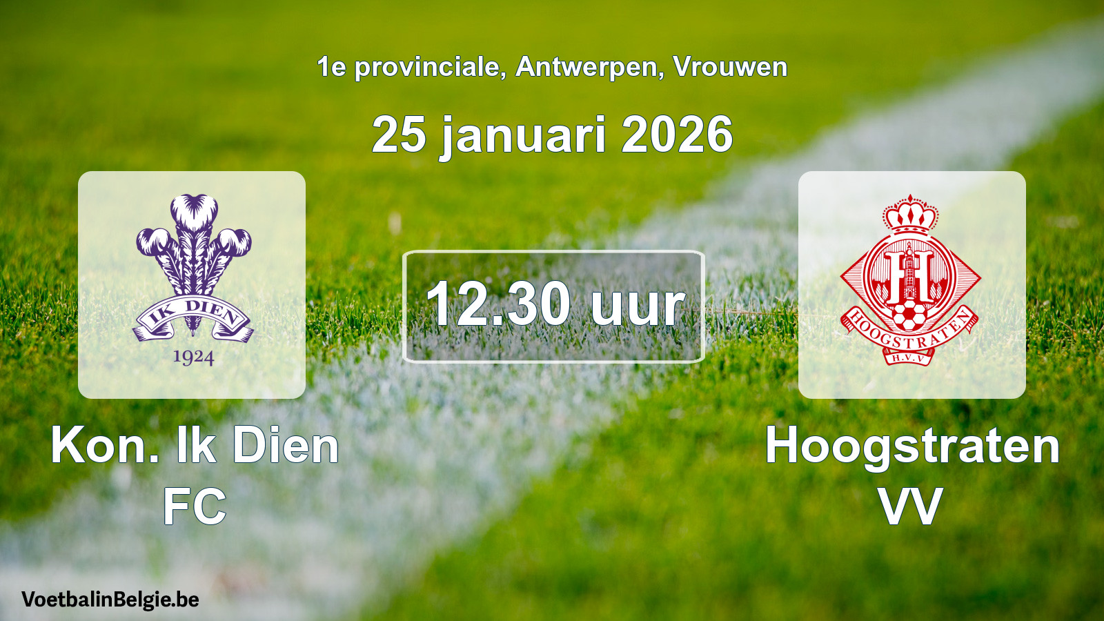 Geplantes Spiel frauen-Fußball: Kon. Ik Dien FC - Hoogstraten VV (25 Januar 2026)