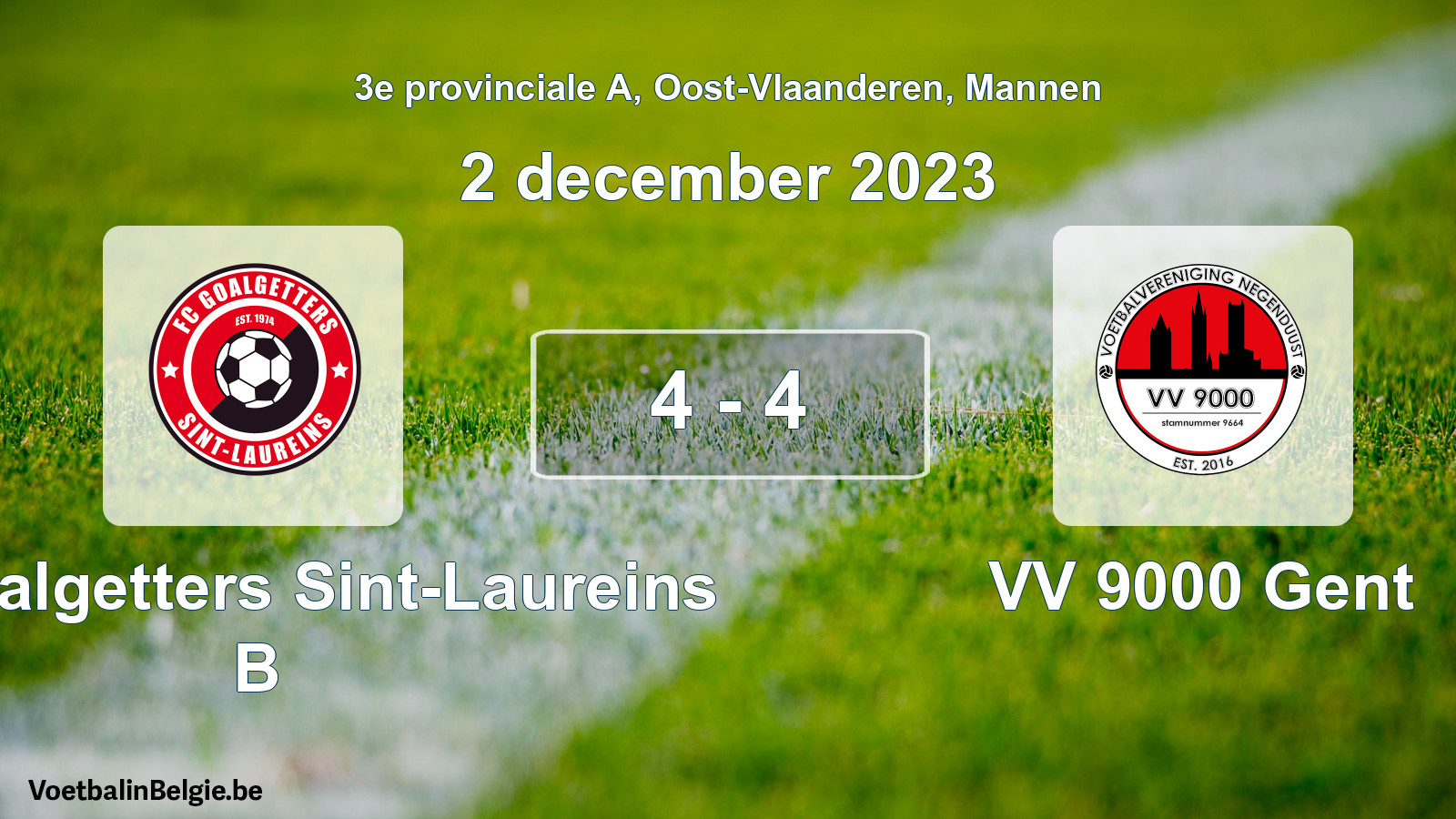 Gespeelde wedstrijd mannenvoetbal: FC Goalgetters Sint-Laureins B - VV 9000 Gent 4 - 4 (2 december 2023)