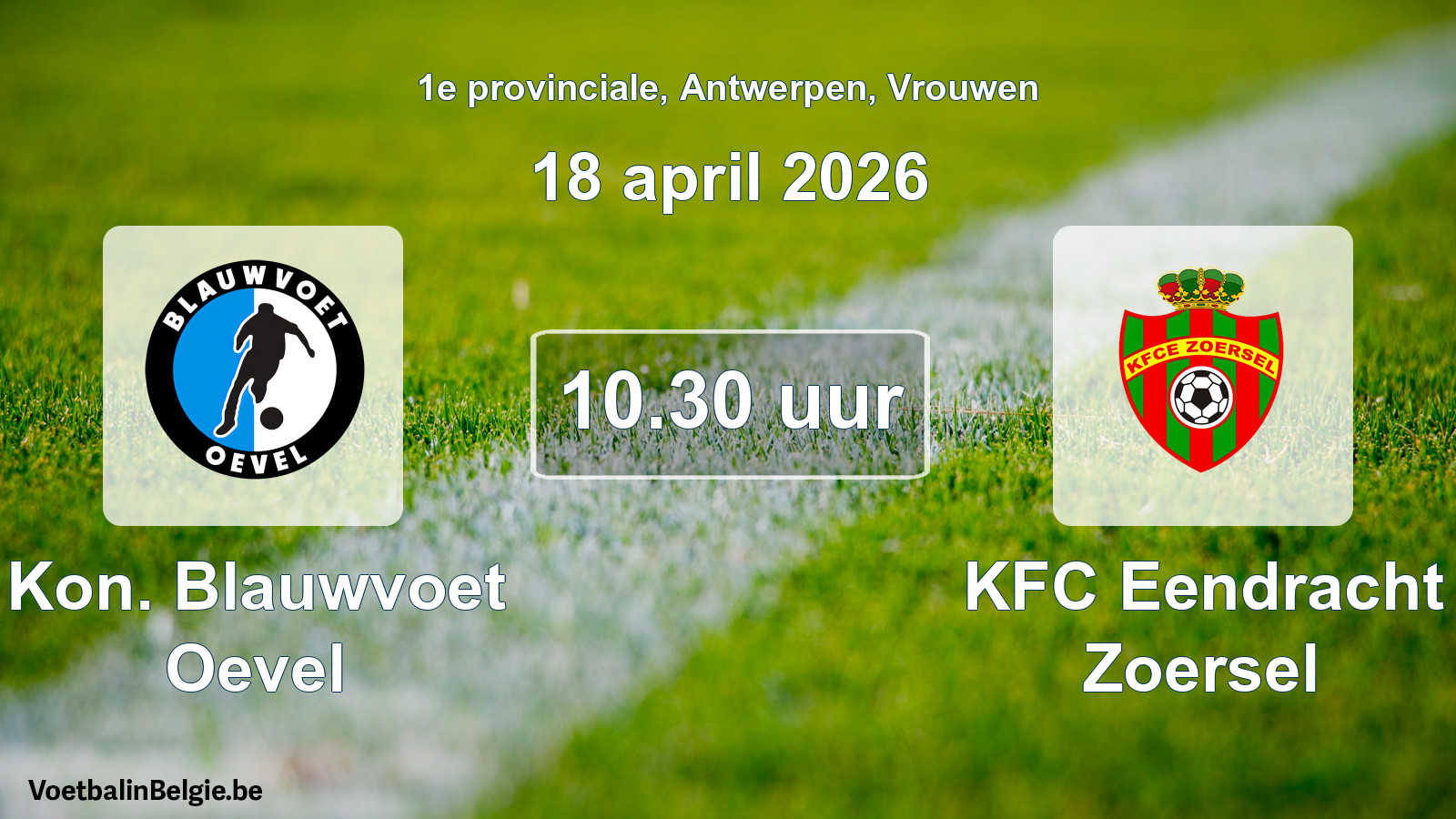 Geplande wedstrijd vrouwenvoetbal: Kon. Blauwvoet Oevel - KFC Eendracht Zoersel (18 april 2026)