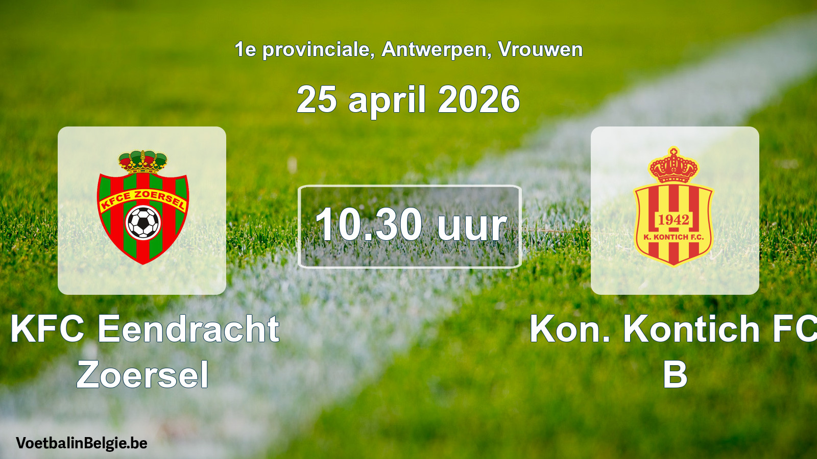 Scheduled match women football: KFC Eendracht Zoersel - Kon. Kontich FC B (25 April 2026)