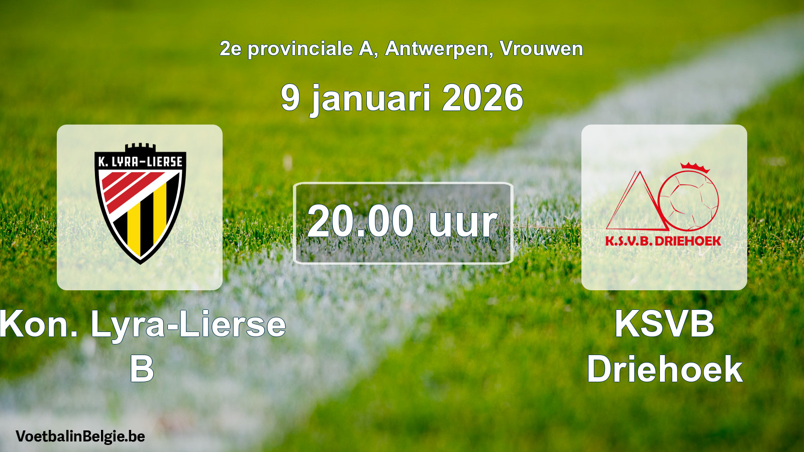 Scheduled match women football: Kon. Lyra-Lierse B - KSVB Driehoek (9 January 2026)