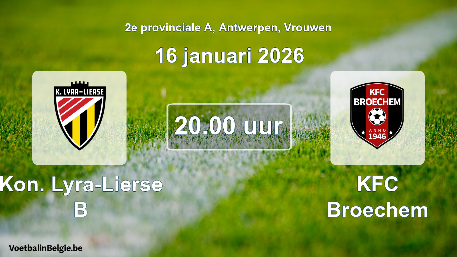 Scheduled match women football: Kon. Lyra-Lierse B - KFC Broechem (16 January 2026)