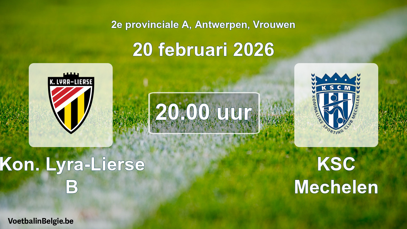 Scheduled match women football: Kon. Lyra-Lierse B - KSC Mechelen (20 February 2026)