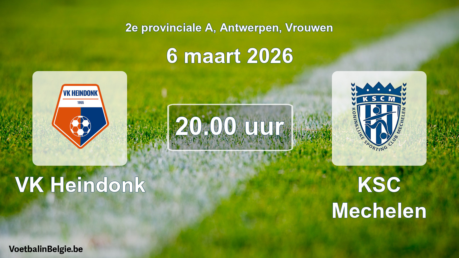 Scheduled match women football: VK Heindonk - KSC Mechelen (6 March 2026)