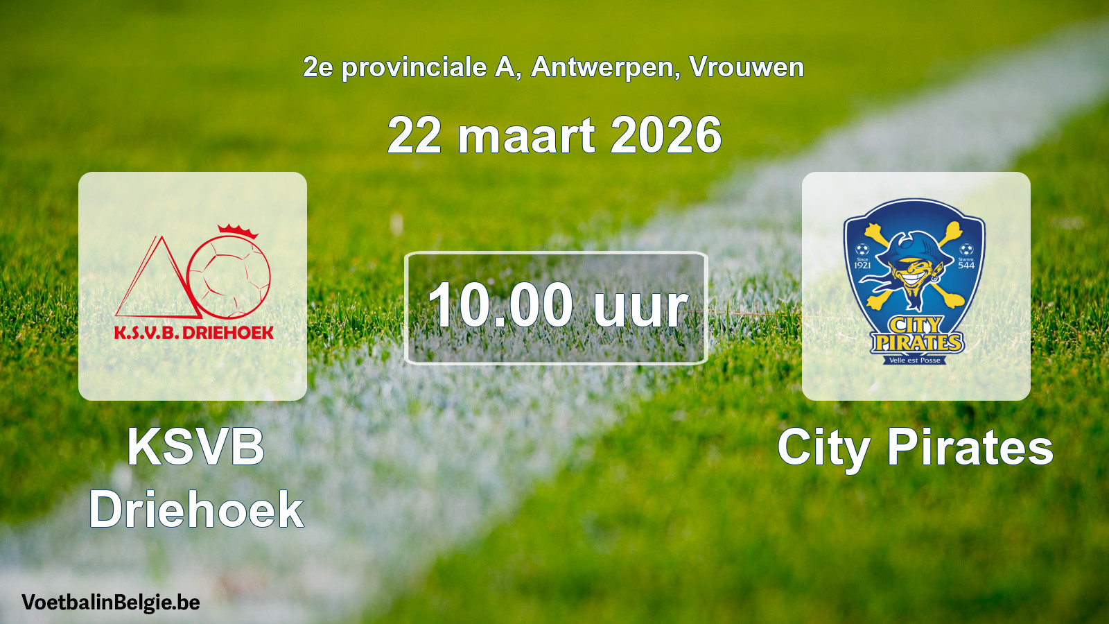 Scheduled match women football: KSVB Driehoek - City Pirates (22 March 2026)