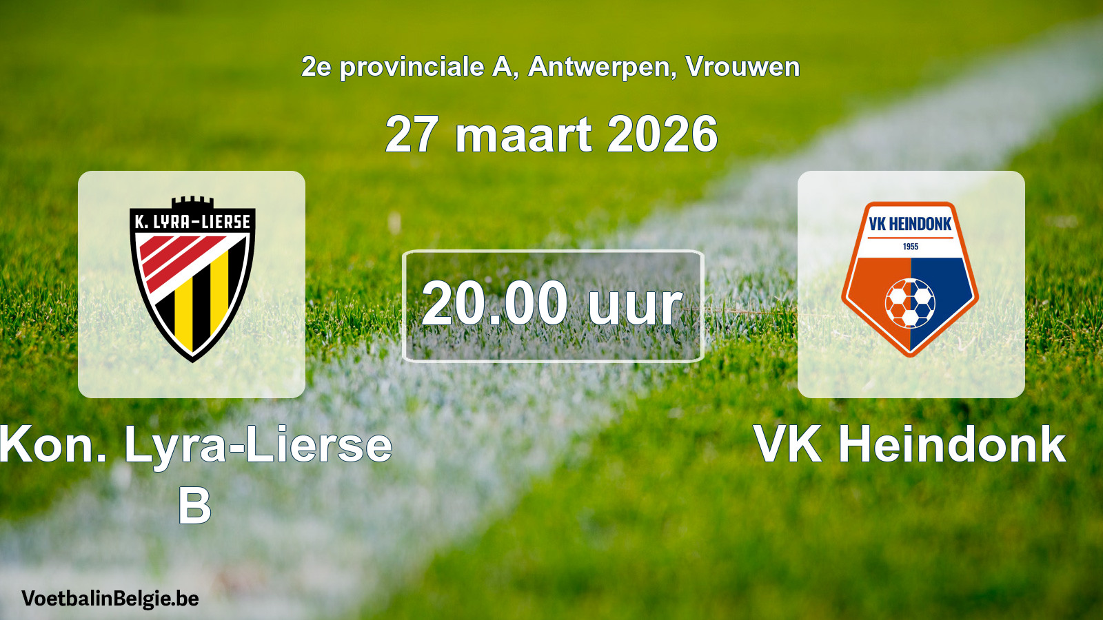 Scheduled match women football: Kon. Lyra-Lierse B - VK Heindonk (27 March 2026)