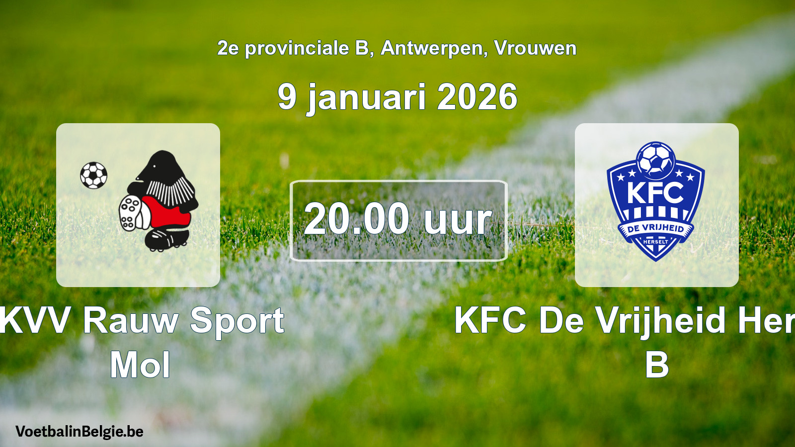 Geplantes Spiel frauen-Fußball: KVV Rauw Sport Mol - KFC De Vrijheid Herselt B (9 Januar 2026)