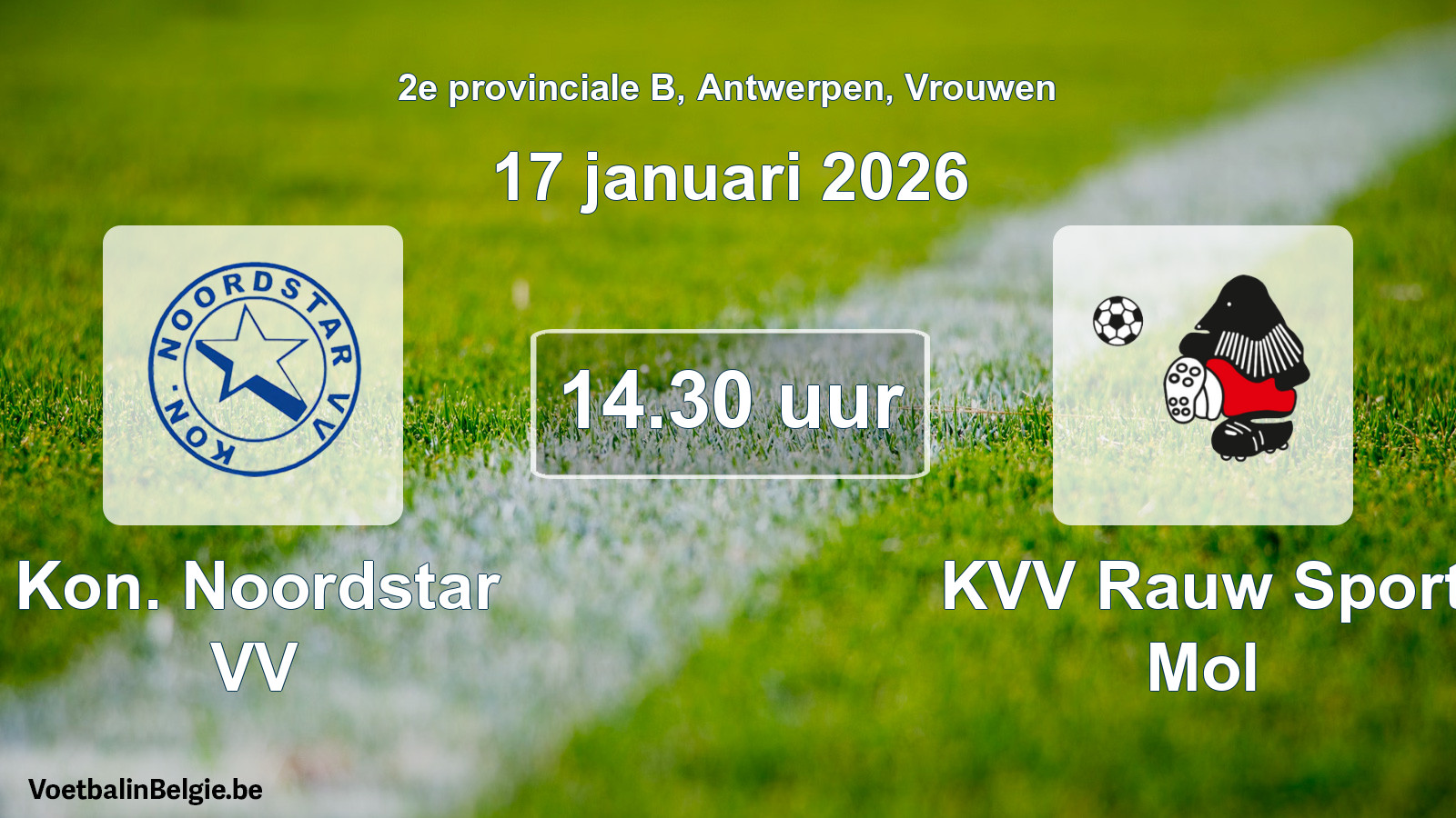 Scheduled match women football: Kon. Noordstar VV - KVV Rauw Sport Mol (17 January 2026)