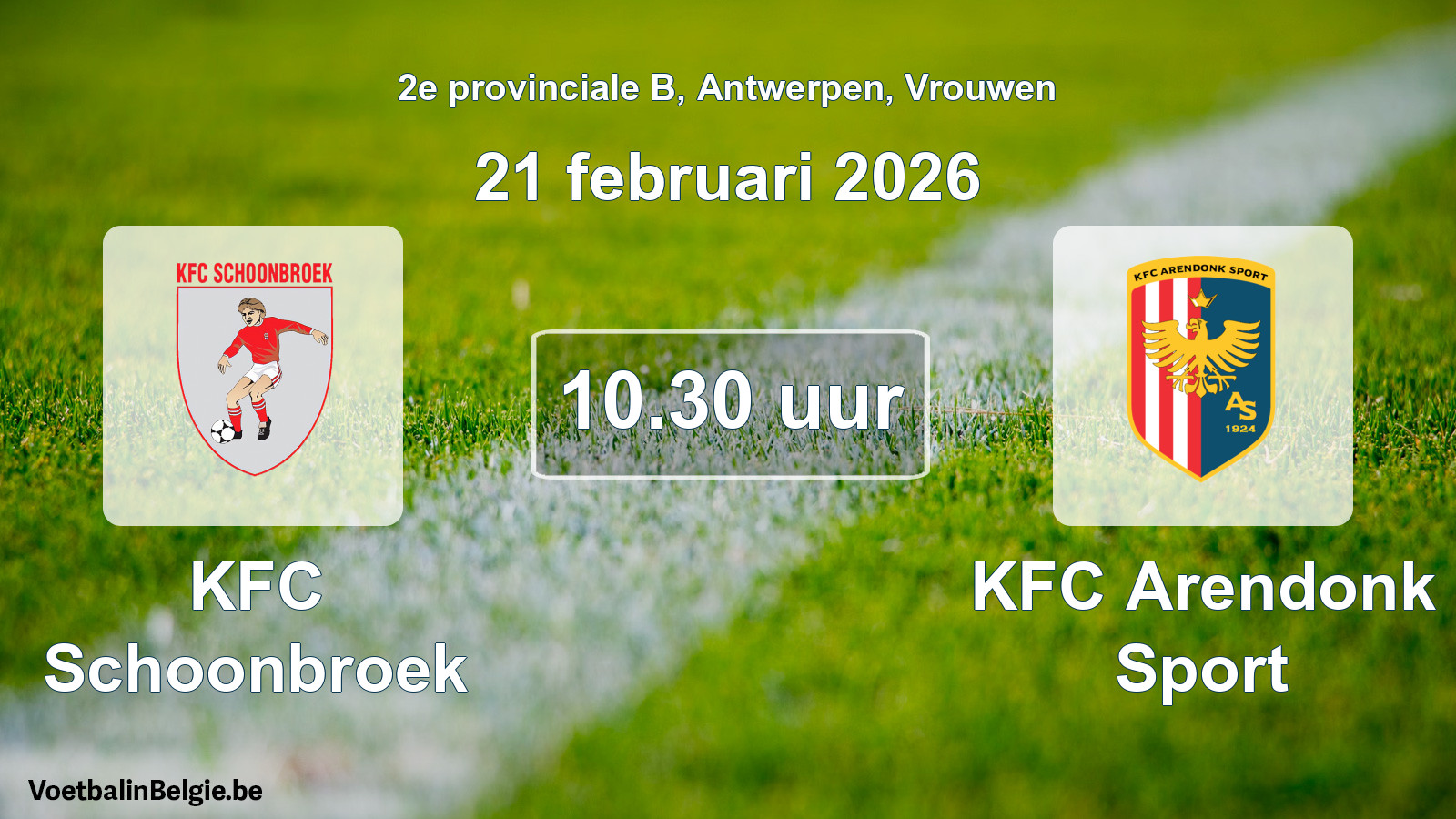 Scheduled match women football: KFC Schoonbroek - KFC Arendonk Sport (21 February 2026)