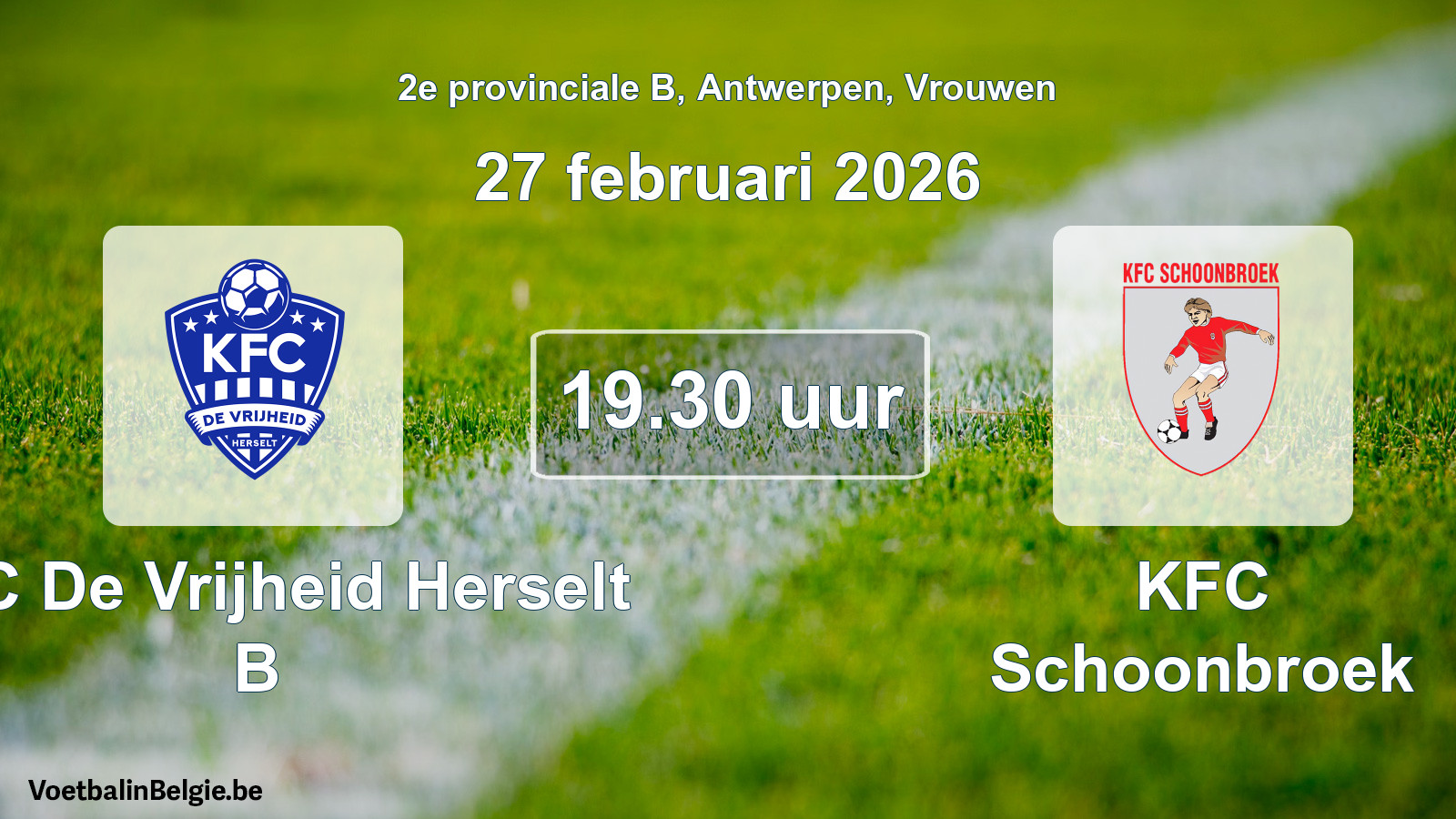 Scheduled match women football: KFC De Vrijheid Herselt B - KFC Schoonbroek (27 February 2026)