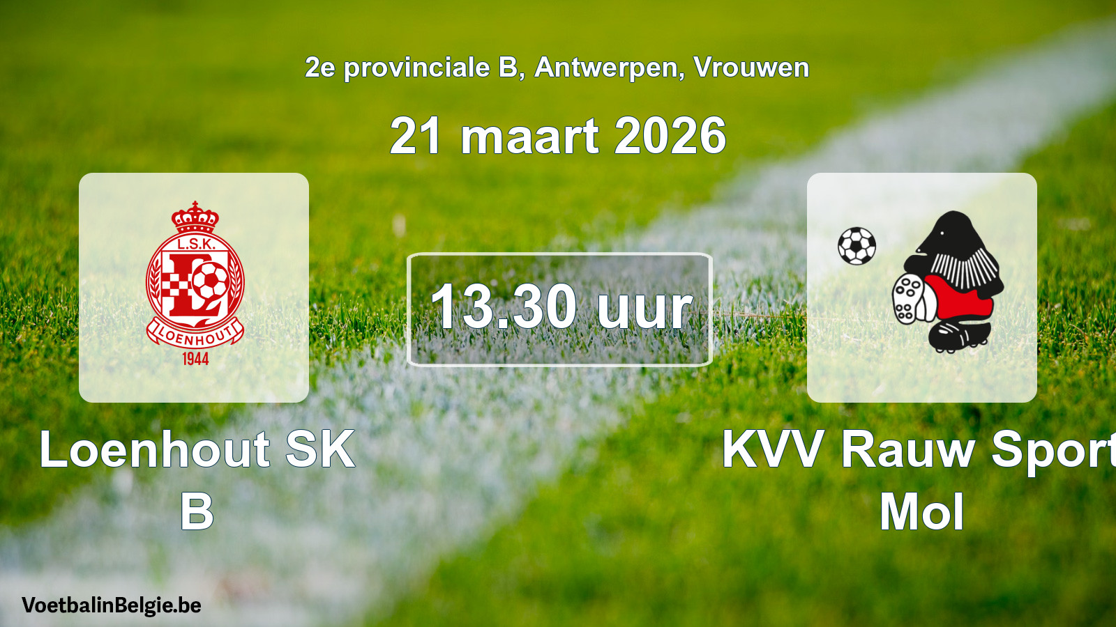 Scheduled match women football: Loenhout SK B - KVV Rauw Sport Mol (21 March 2026)