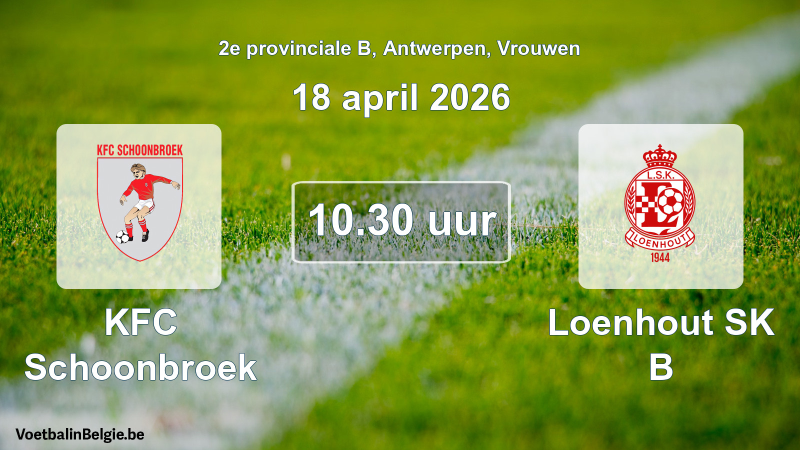 Scheduled match women football: KFC Schoonbroek - Loenhout SK B (18 April 2026)